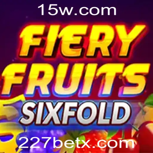 Descubra o Emocionante Jogo FieryFruitsSixFold com 227 Bet