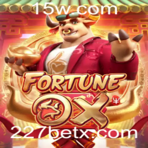 Explorando o Mundo Vibrante de FortuneOx e a Estratégia de Apostas 227 Bet