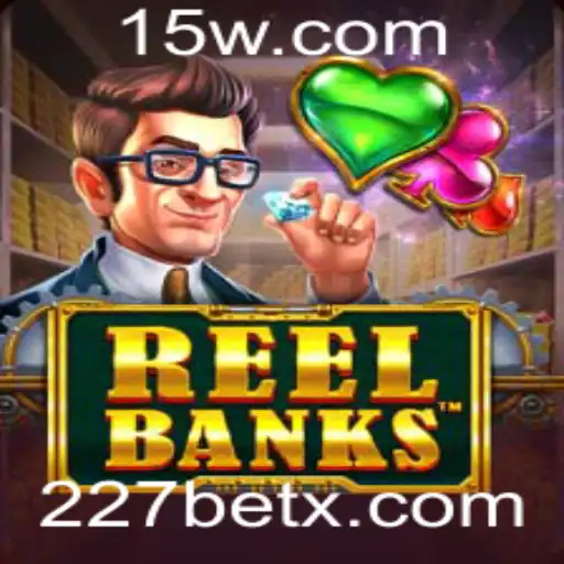 ReelBanks: Conheça o Fascinante Mundo de Apostas com 227 Bet